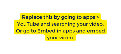 Replace this by going to apps YouTube and searching your video Or go to Embed in apps and embed your video